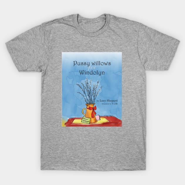 Pussywillows for Windolyn T-Shirt by tlak
